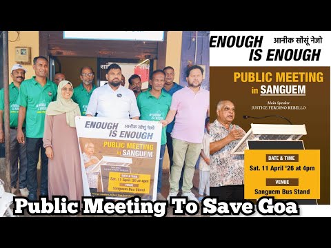ENOUGH IS ENOUGH PUBLIC MEETING AT SANGUEM ! APPEAL TO ALL GOANS  - youtube